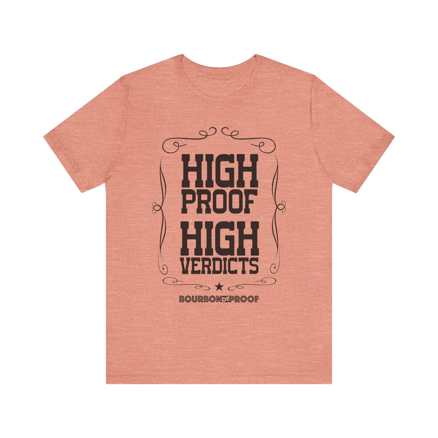 High Proof High Verdicts Unisex Jersey Tee