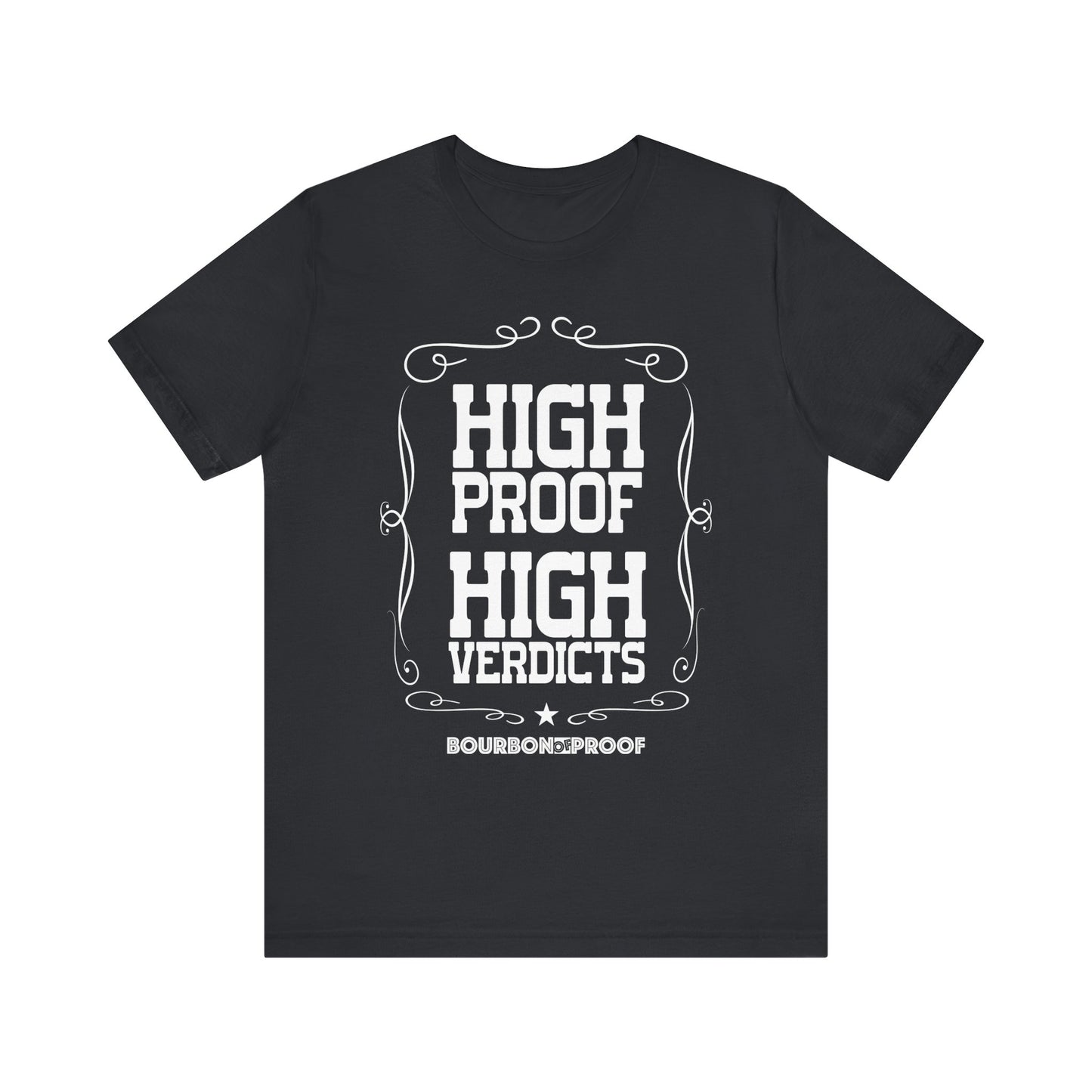 High Proof High Verdicts Unisex Jersey Tee