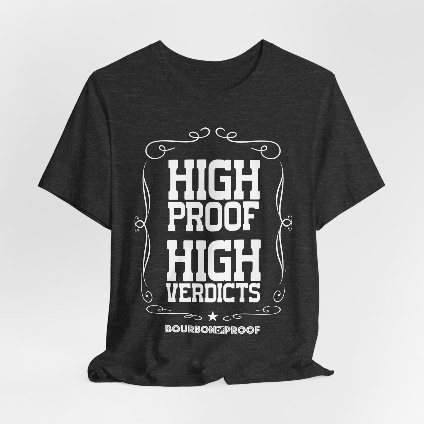 High Proof High Verdicts Unisex Jersey Tee