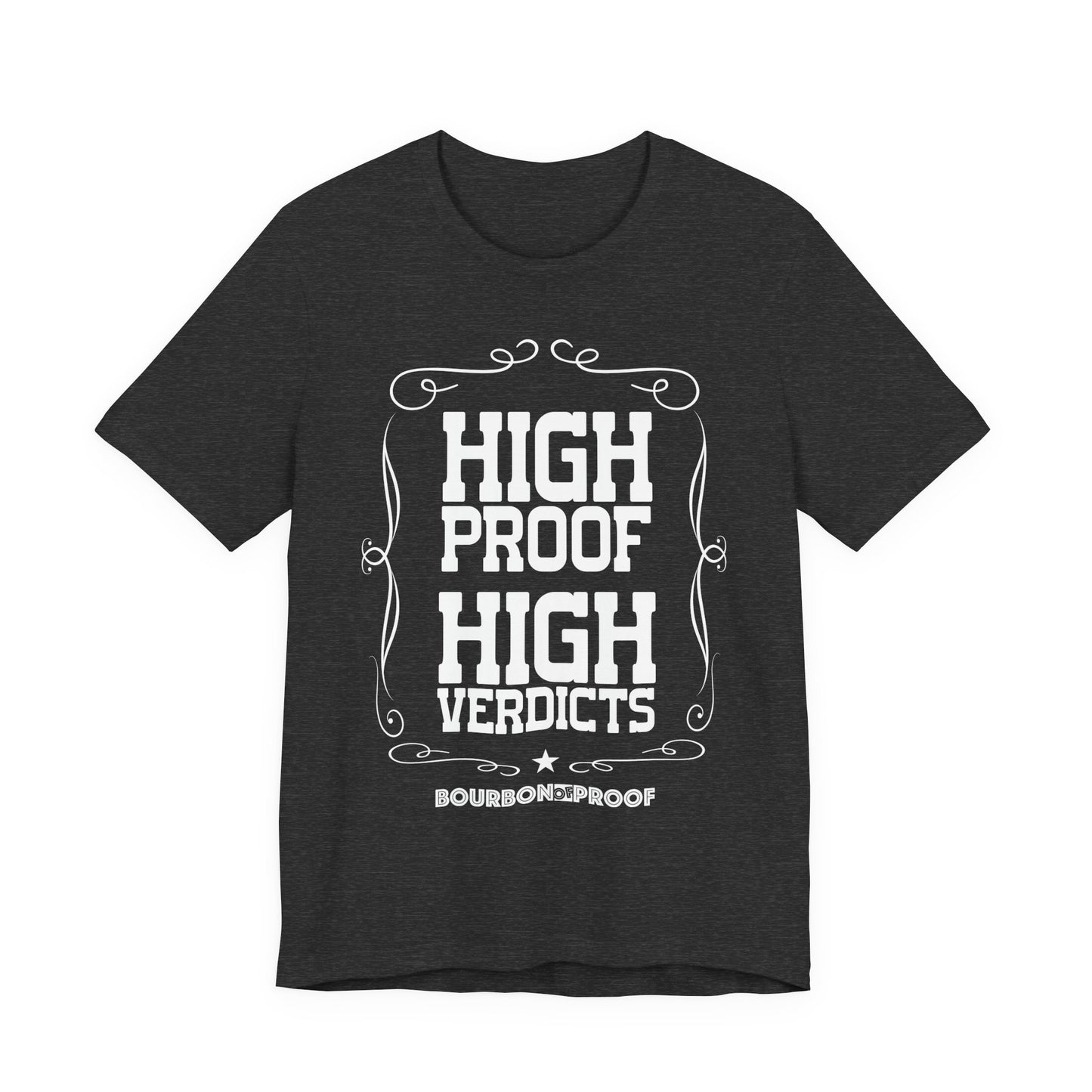 High Proof High Verdicts Unisex Jersey Tee