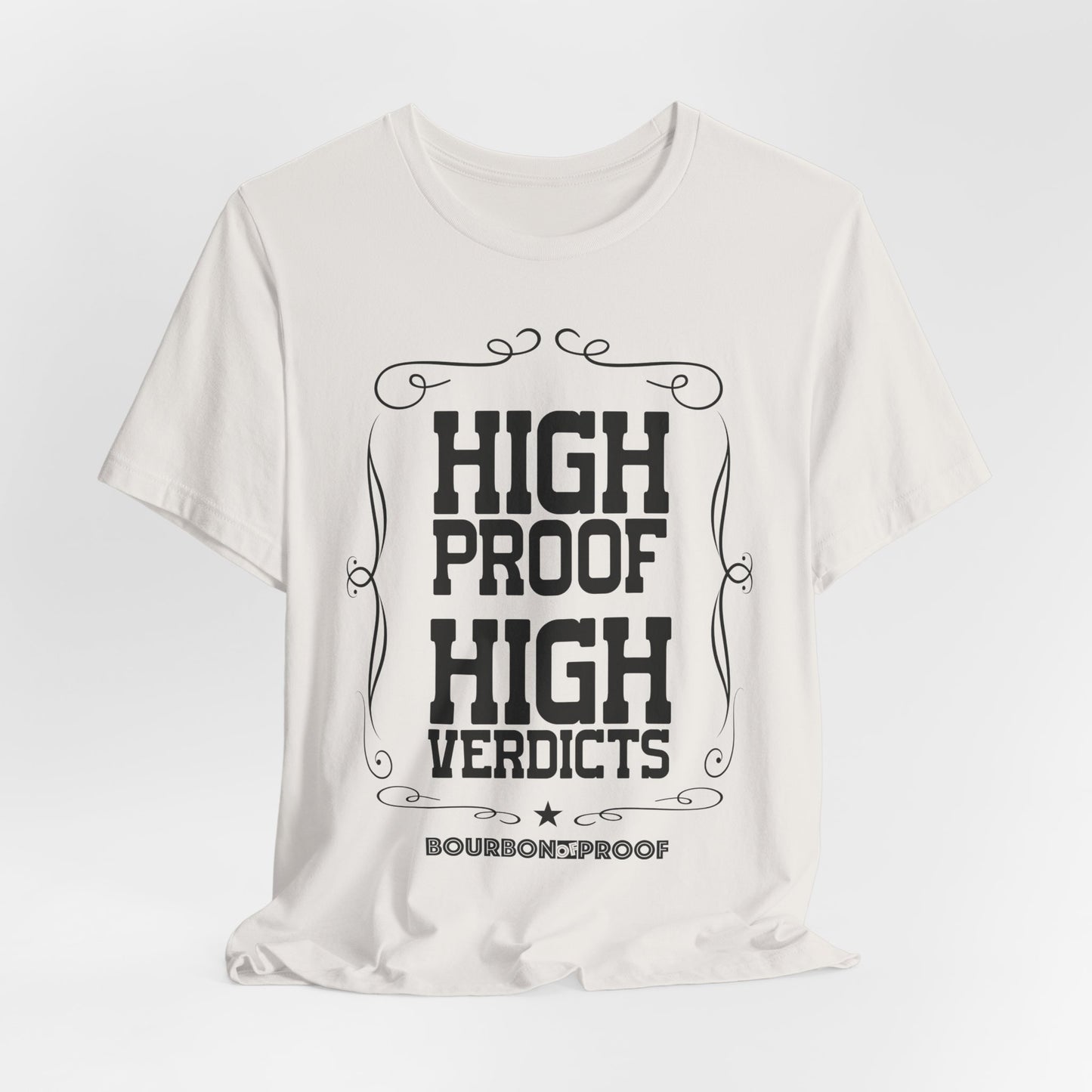 High Proof High Verdicts Unisex Jersey Tee
