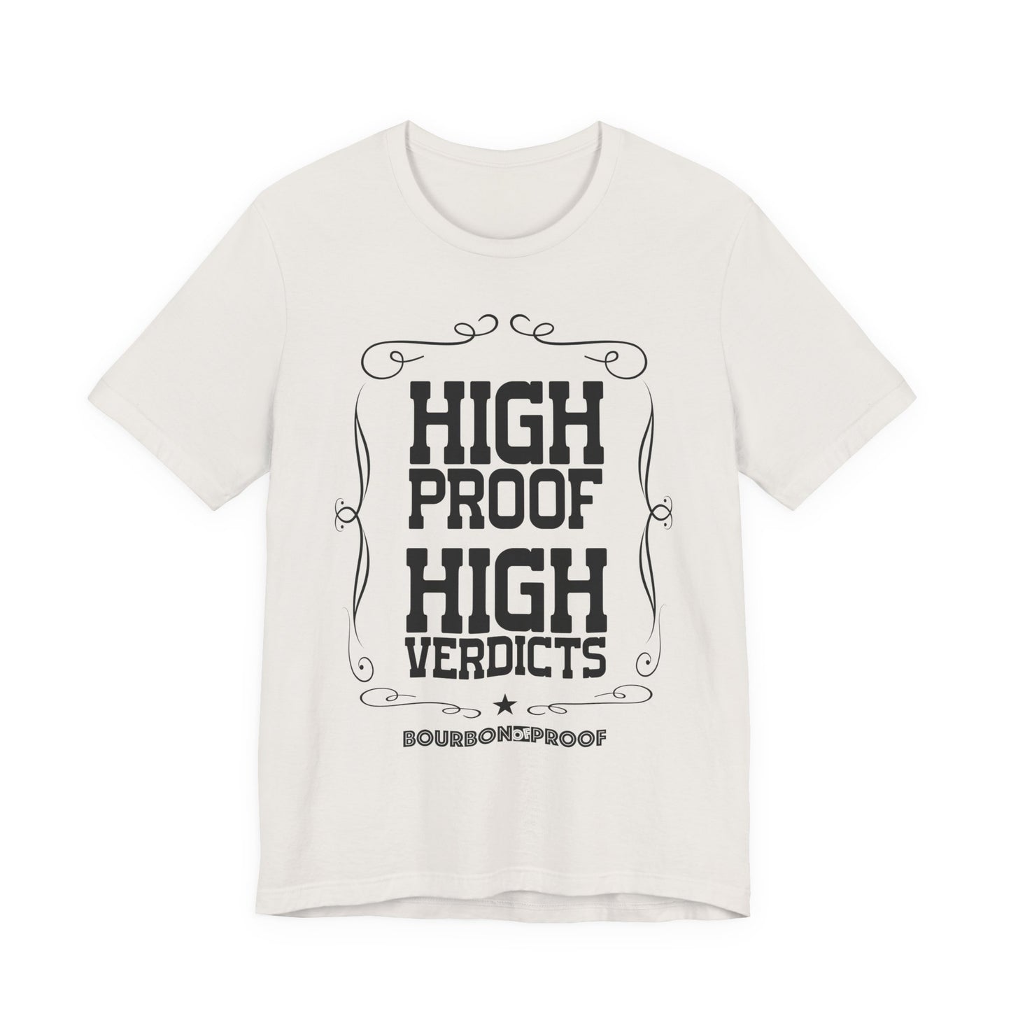 High Proof High Verdicts Unisex Jersey Tee