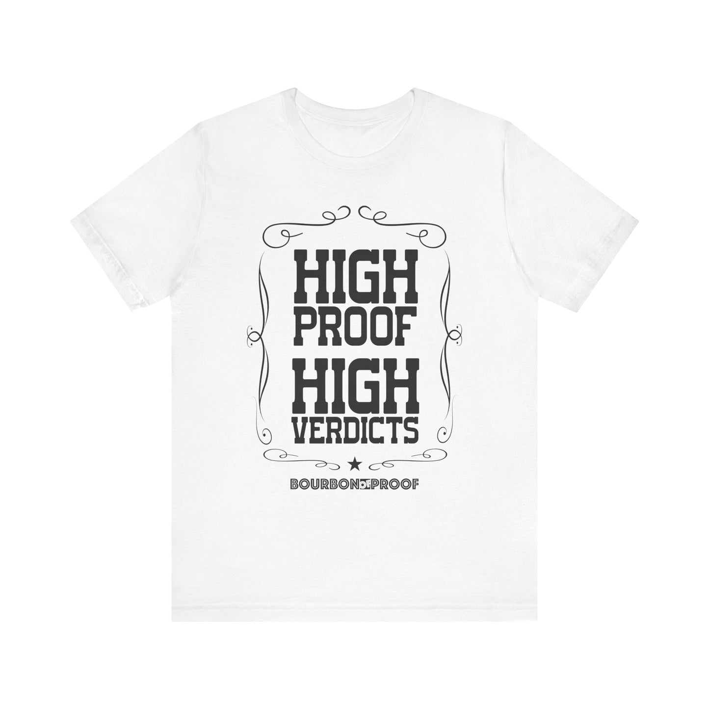 High Proof High Verdicts Unisex Jersey Tee