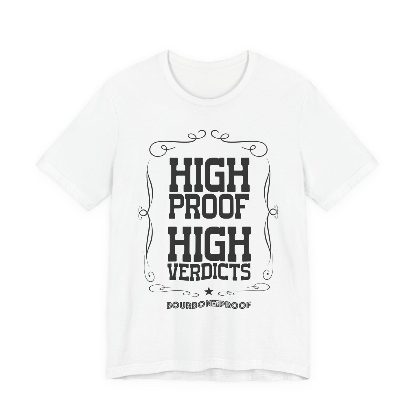 High Proof High Verdicts Unisex Jersey Tee