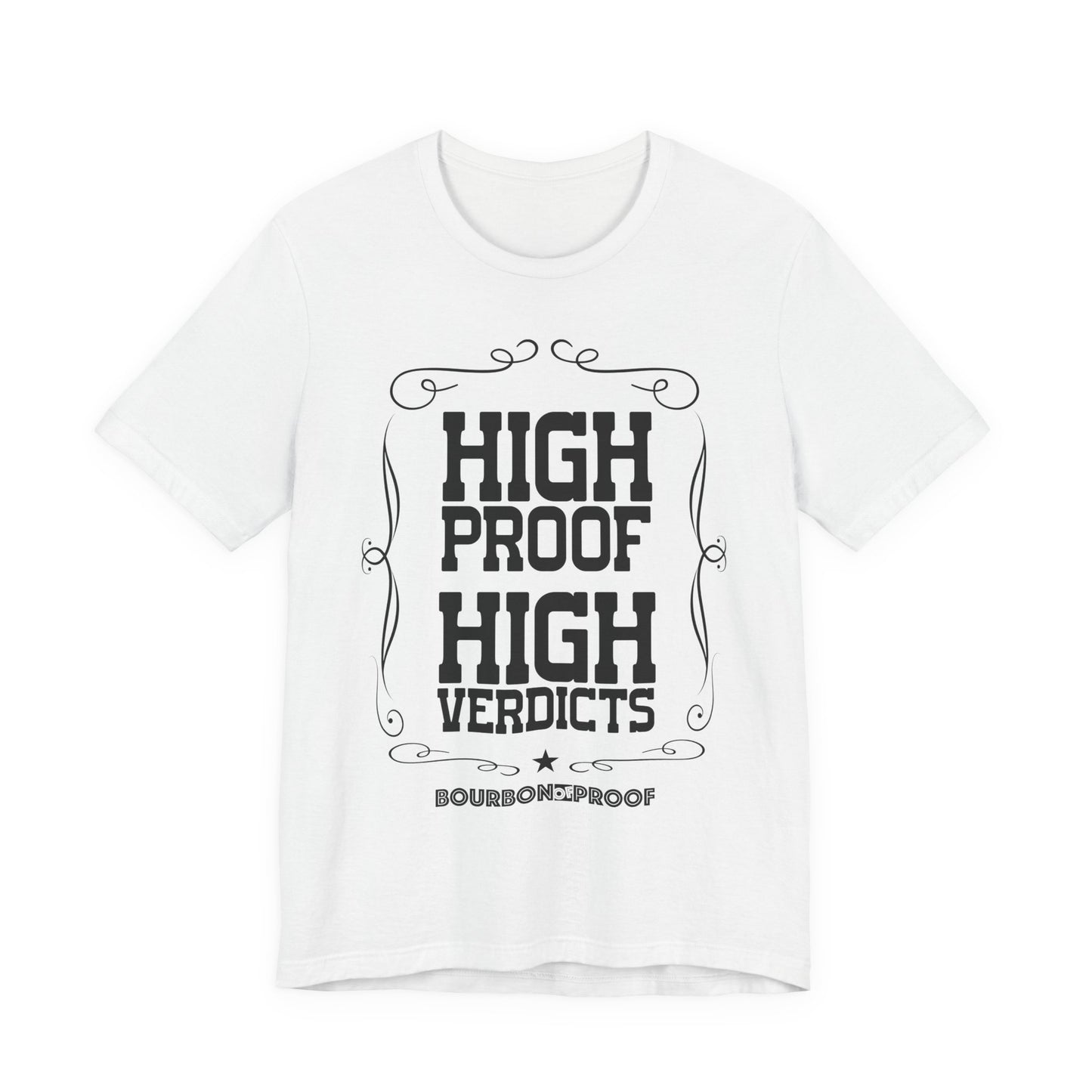 High Proof High Verdicts Unisex Jersey Tee
