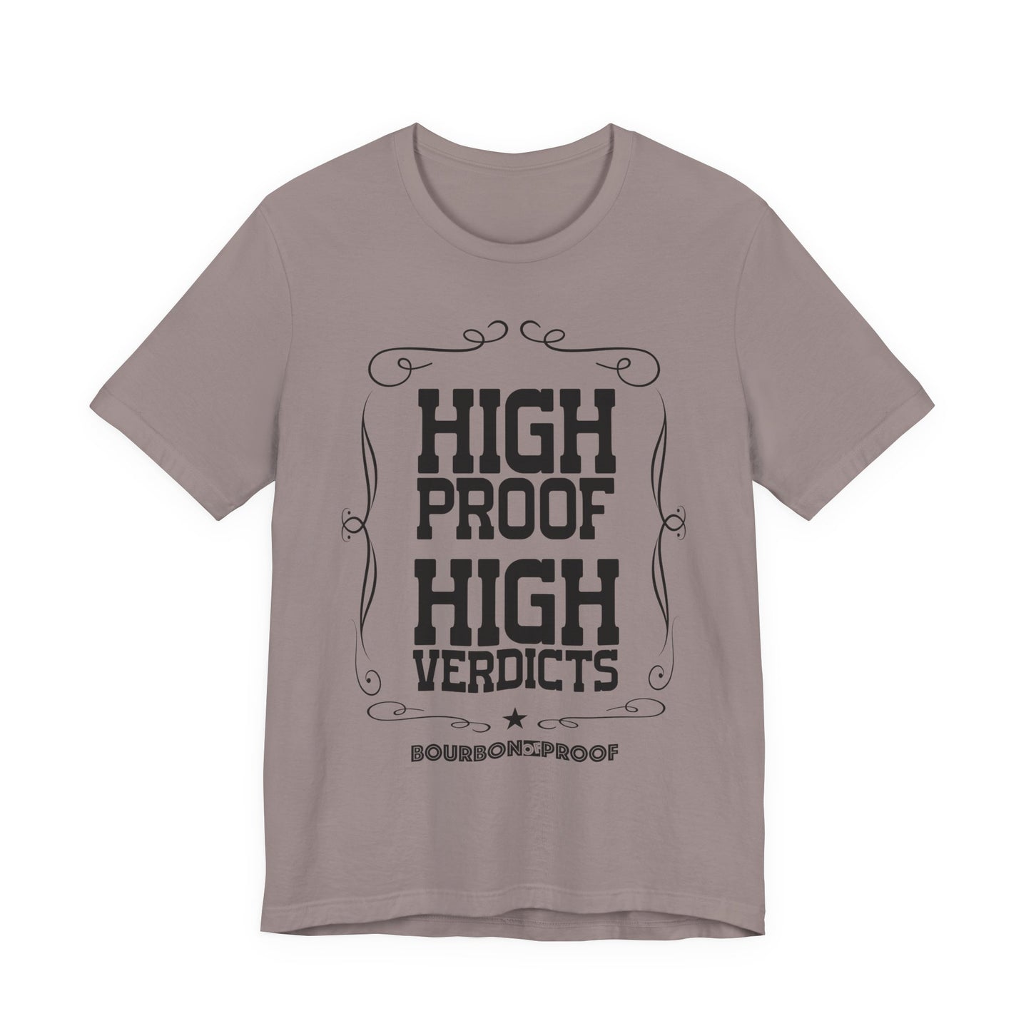 High Proof High Verdicts Unisex Jersey Tee