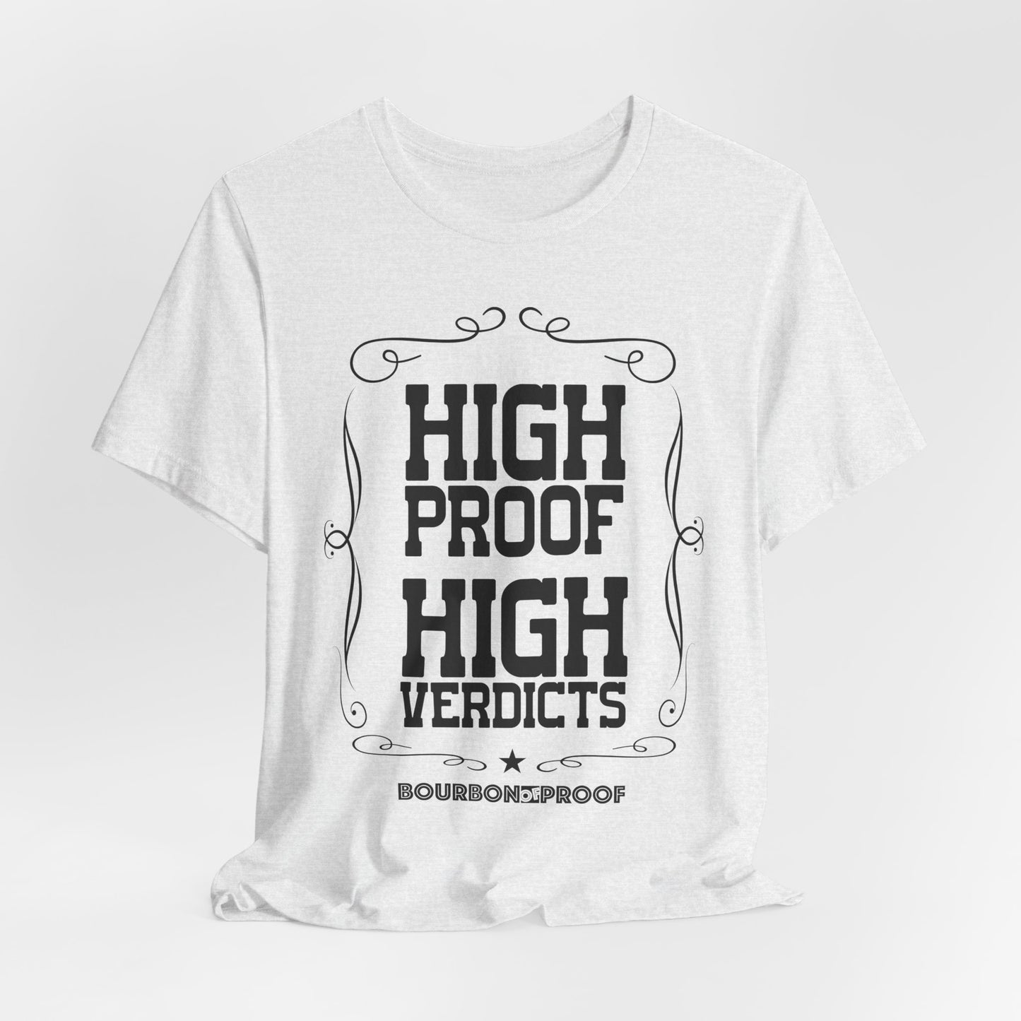 High Proof High Verdicts Unisex Jersey Tee