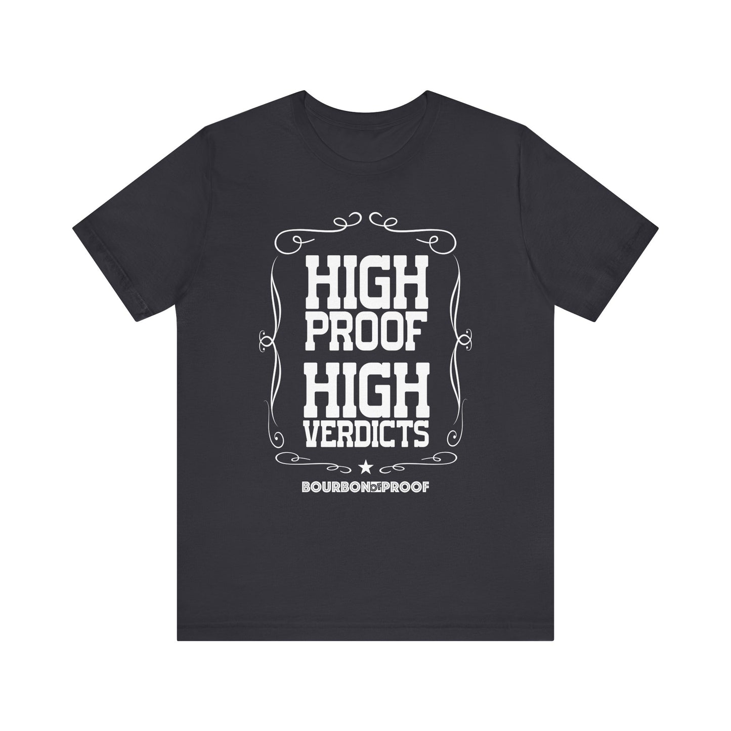 High Proof High Verdicts Unisex Jersey Tee
