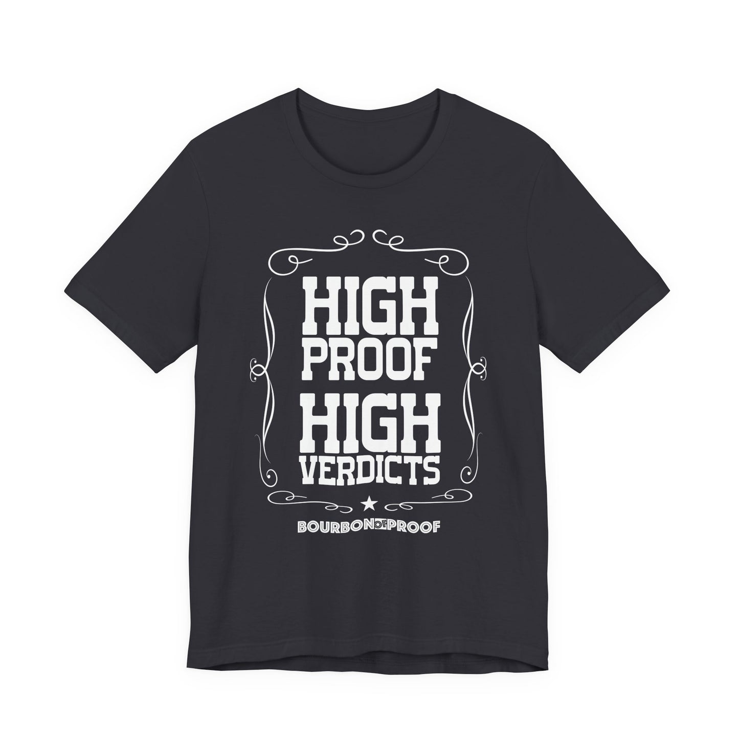High Proof High Verdicts Unisex Jersey Tee