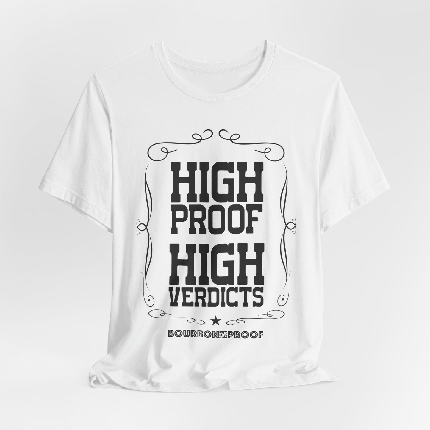 High Proof High Verdicts Unisex Jersey Tee