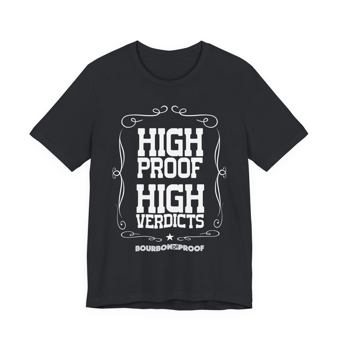 High Proof High Verdicts Unisex Jersey Tee