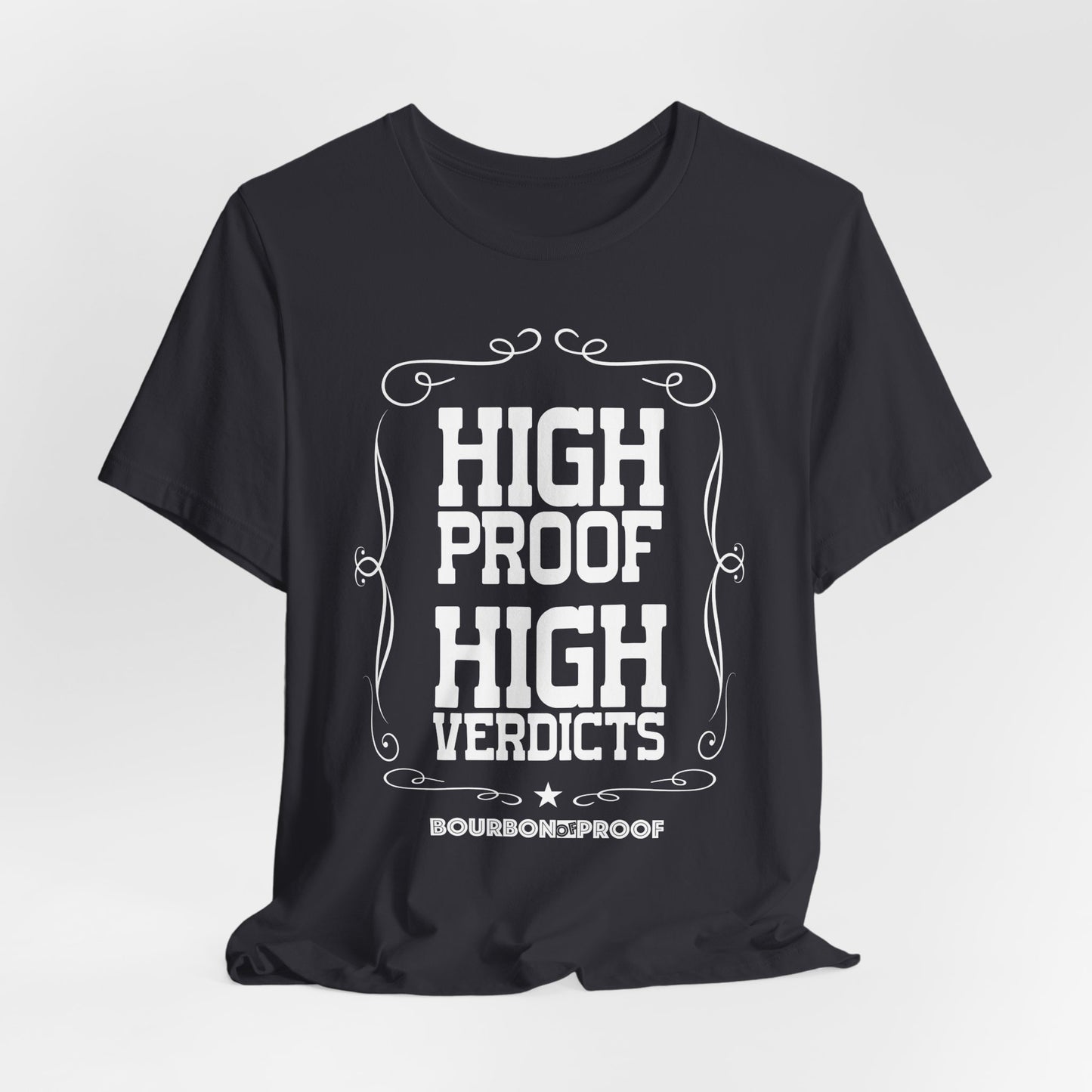 High Proof High Verdicts Unisex Jersey Tee