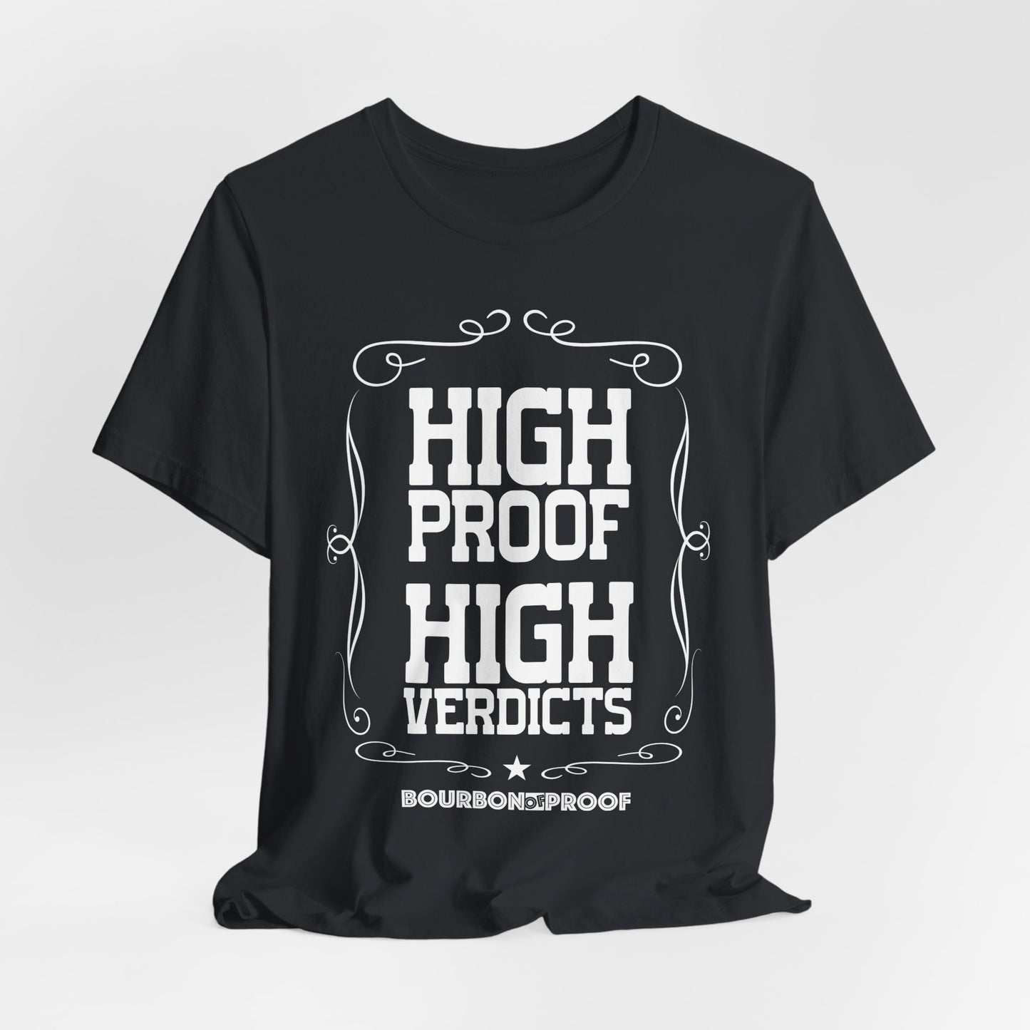 High Proof High Verdicts Unisex Jersey Tee