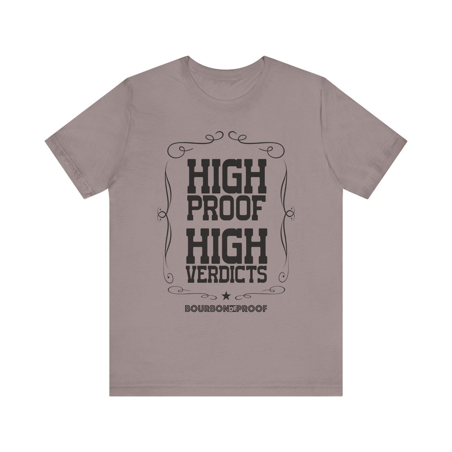 High Proof High Verdicts Unisex Jersey Tee