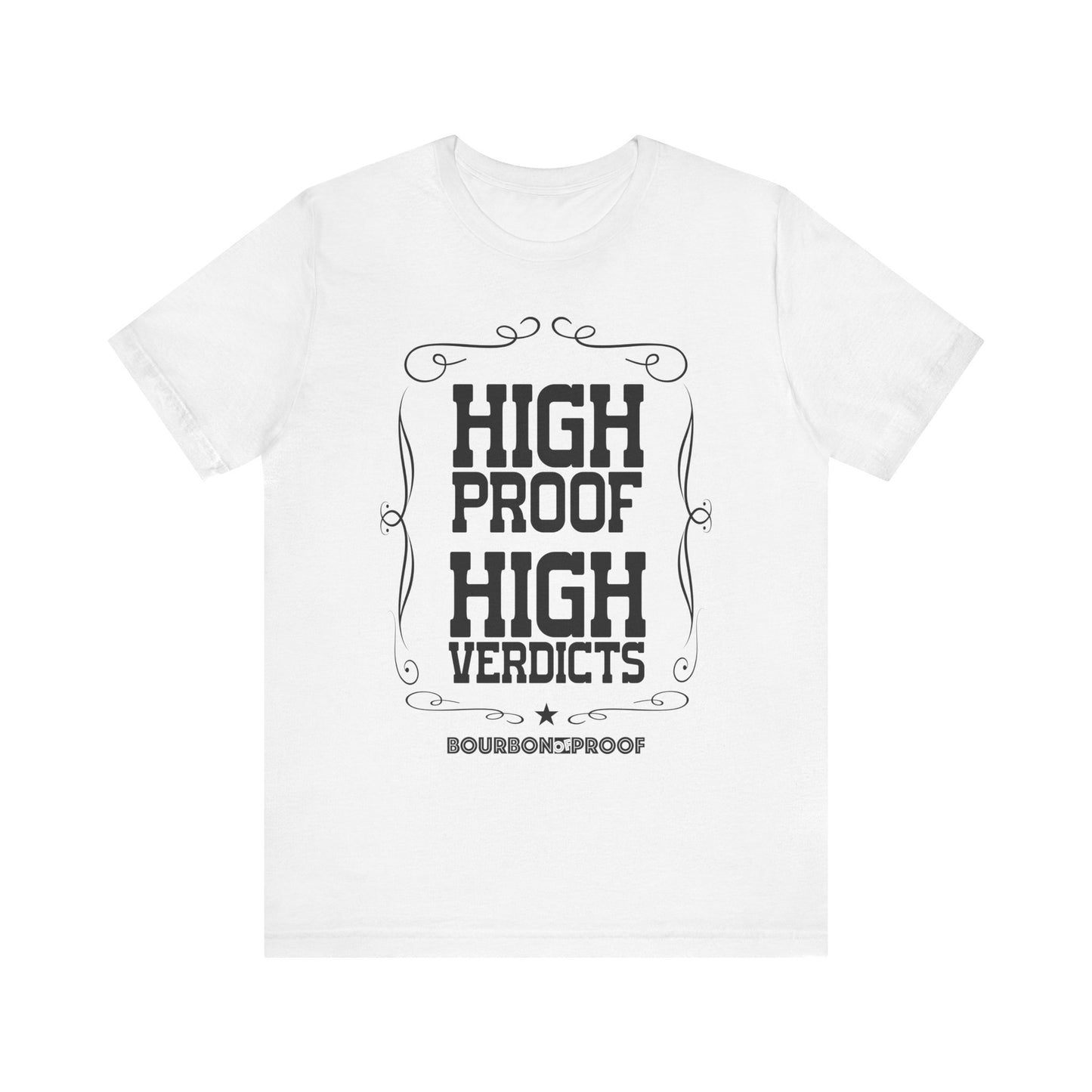 High Proof High Verdicts Unisex Jersey Tee